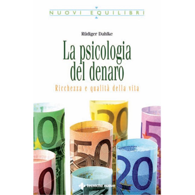 La psicologia del denaro - Ricchezza e qualità della vita